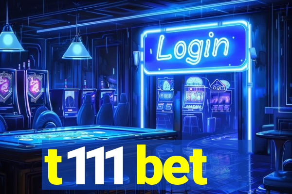 t111 bet